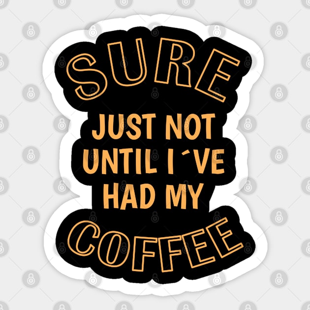 Not Before My Coffee Sticker by Tesign2020